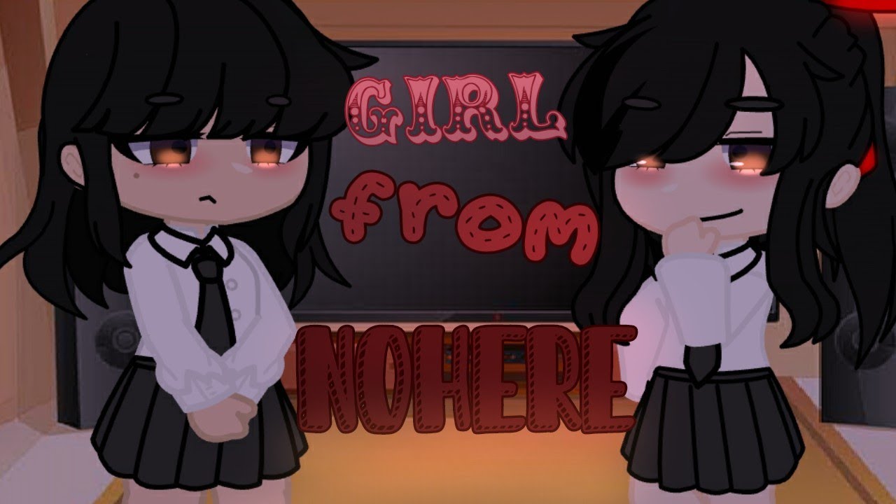 🍄×girl from nowhere reagindo a tiktok×🍄•°gc°•°anihagacha°•××