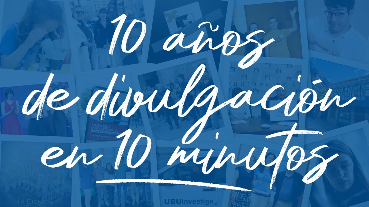 10 años en 10 minutos. Historia de la Unidad de Cultura Científica de la Universidad de Burgos