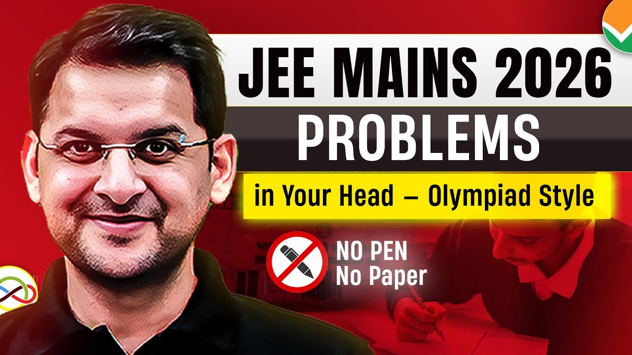 JEE Mains 2026 PROBLEMS | Do in Your Head — Olympiad Style | VOS | Abhay Sir