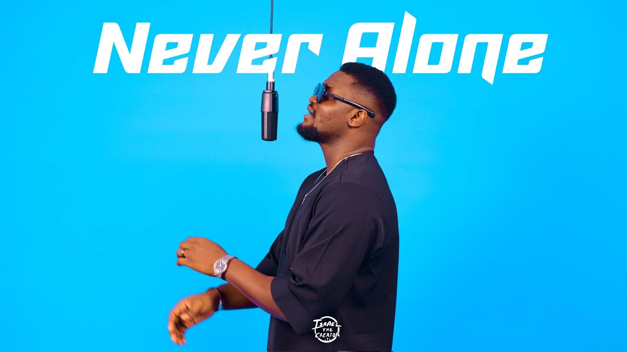 Israel The Creator - Never Alone | Official Visualizer