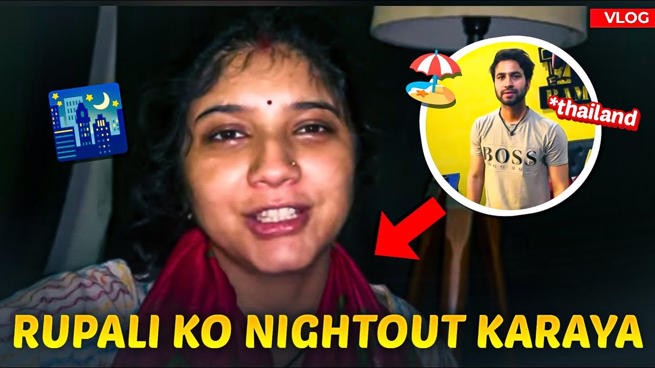 Ronnie Thailand Chla gya 😱 Rupali ko nightout karaya. 😇