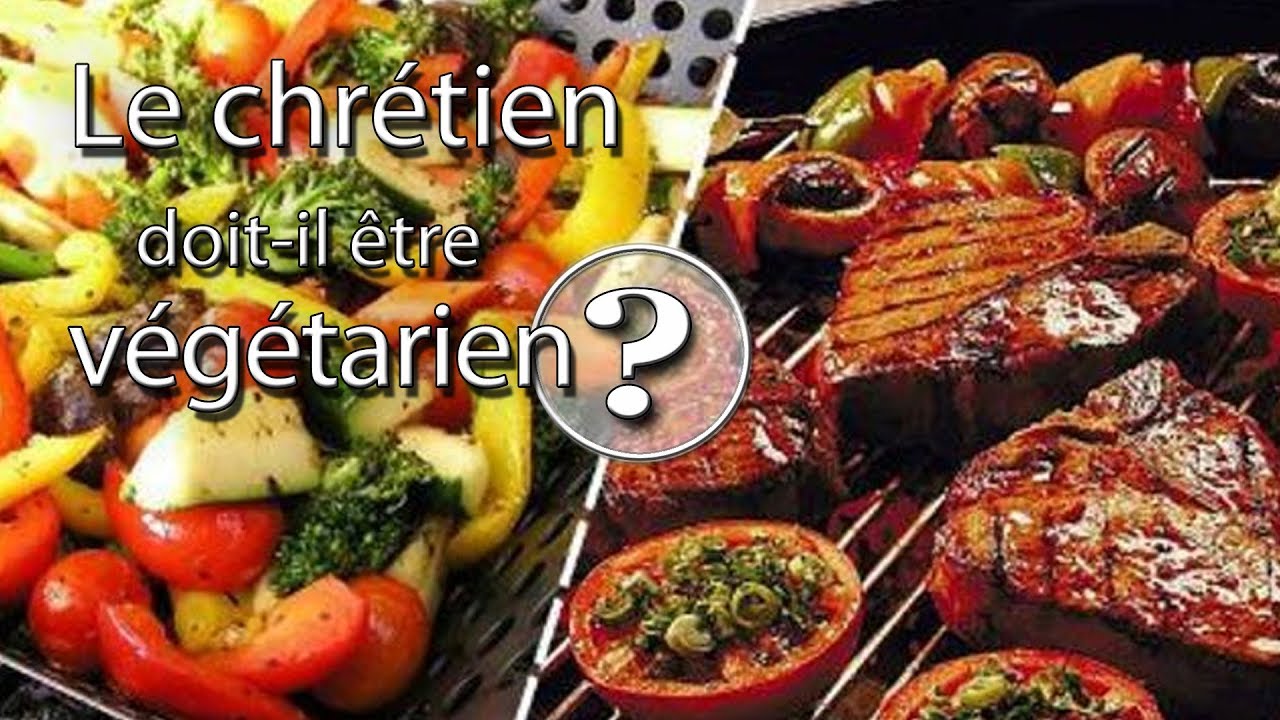 Le chr&eacute;tien doit-il &ecirc;tre v&eacute;g&eacute;tarien ?