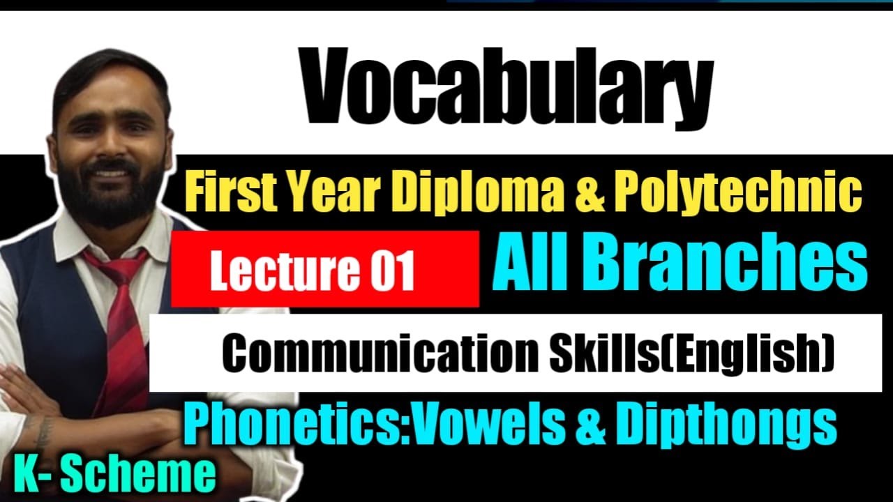 Vocabulary|Phonetics:Vowels and Dipthongs|Lecture01|Communication Skill(English)|Diploma|Polytechnic