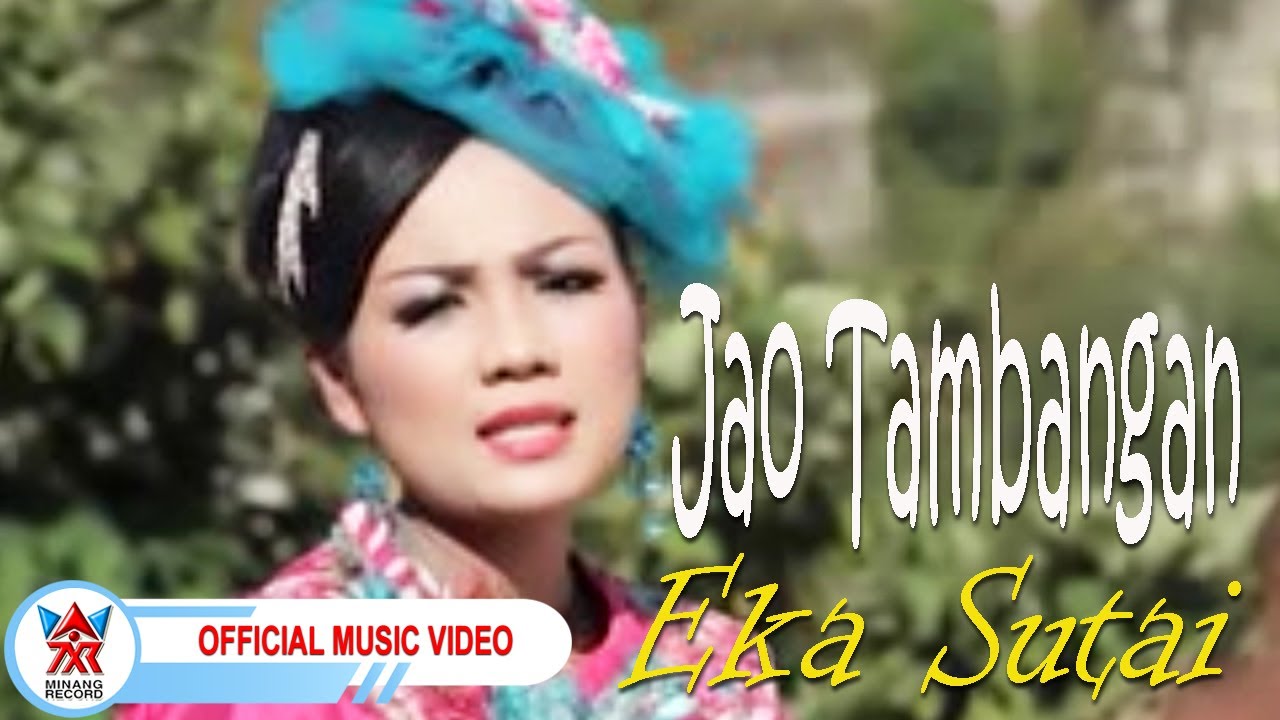 Eka Sutai - Jao Tambangan [Official Music Video HD]