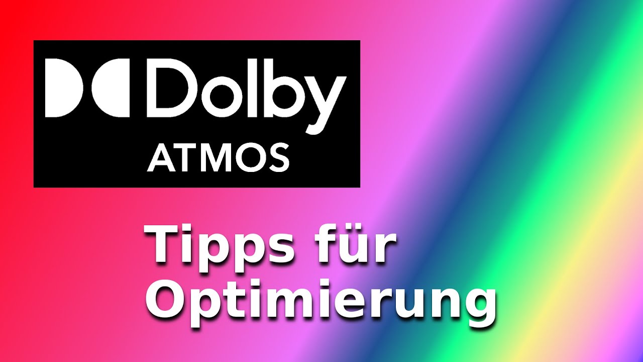 Optimierung und Tipps Dolby Atmos im Heimkino