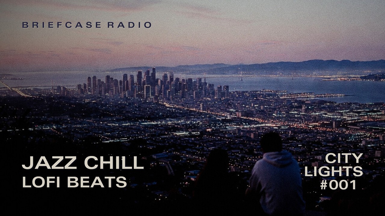 City Lights #001 — Late Night Jazz Chill & LoFi Beats