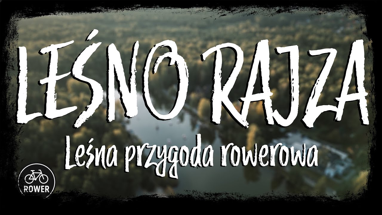 LEŚNO RAJZA | Leśna przygoda rowerowa
