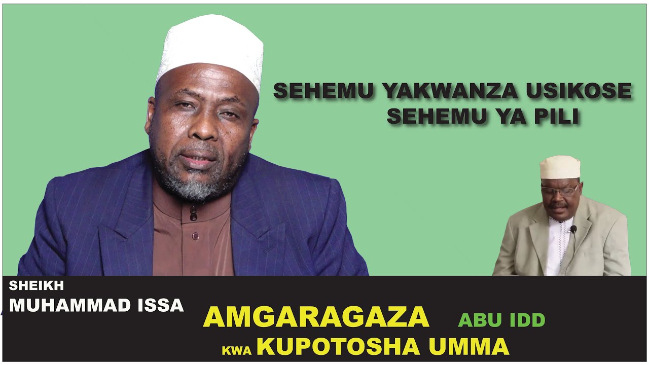 SHEIKH MUHAMMAD ISSA AMGARAGAZA ABU IDD KWA KUPOTOSHA UMMA. SEHEMU YA KWANZA