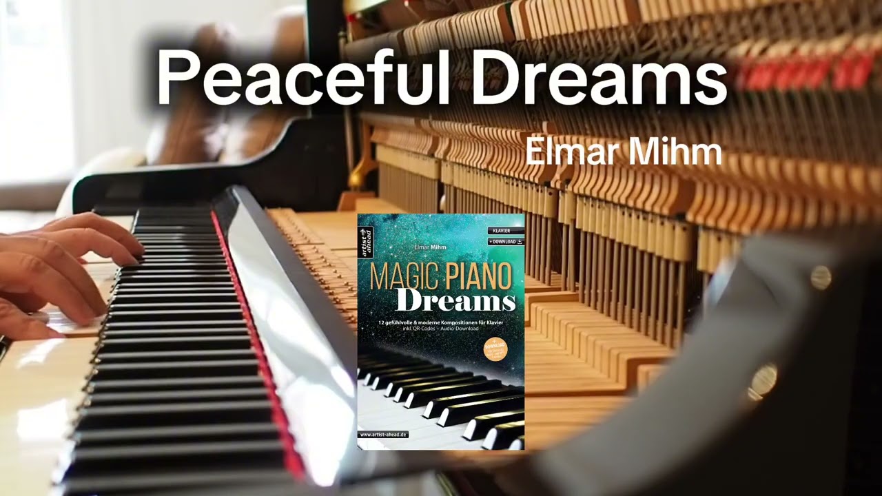 Peaceful Dreams - moderne und emotionale Klaviermusik. Elmar Mihm