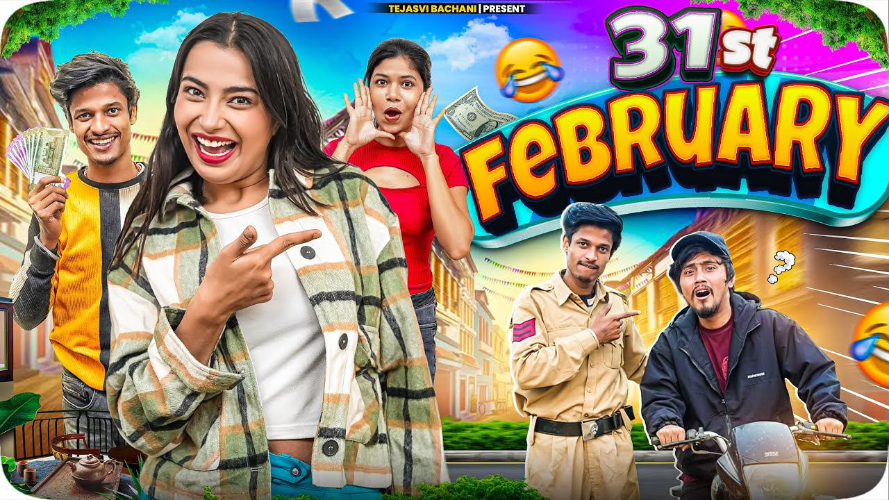 31st February || Tejasvi Bachani