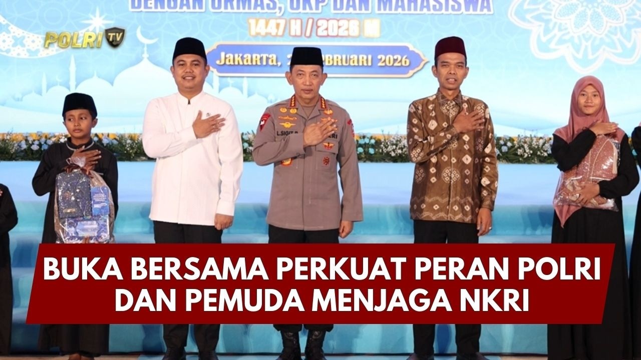 PRESISI UPDATE: BUKA BERSAMA PERKUAT PERAN POLRI DAN PEMUDA MENJAGA NKRI 26/02/26 (21.20)