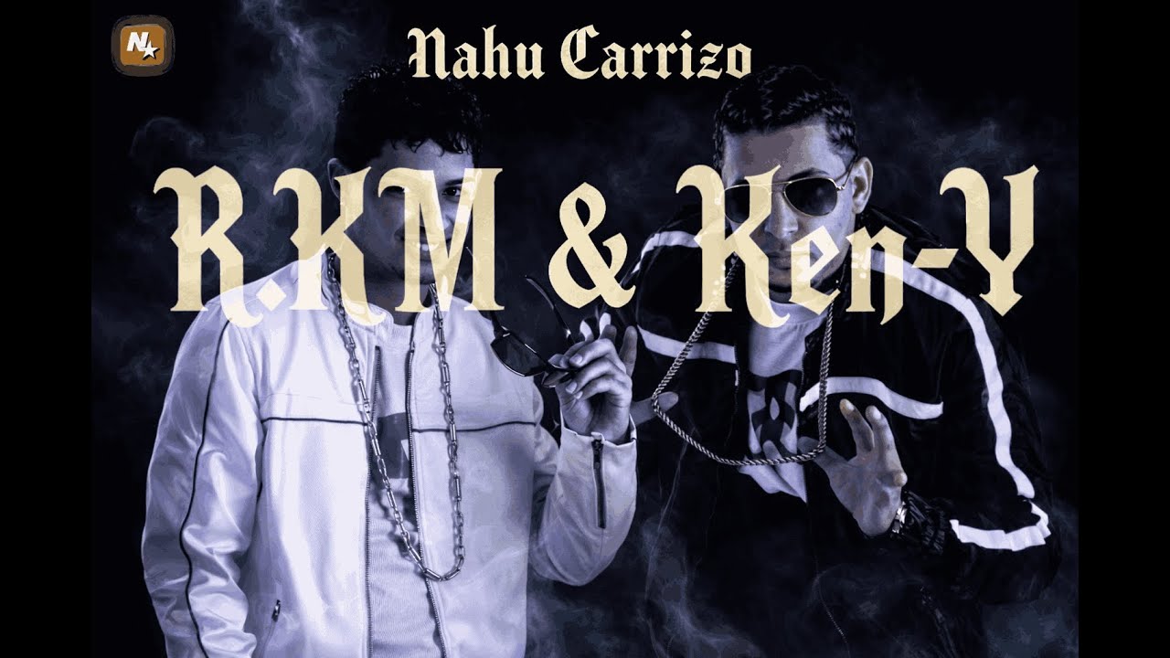 RKM & Ken-Y EL RKT - Nahu Carrizo💣