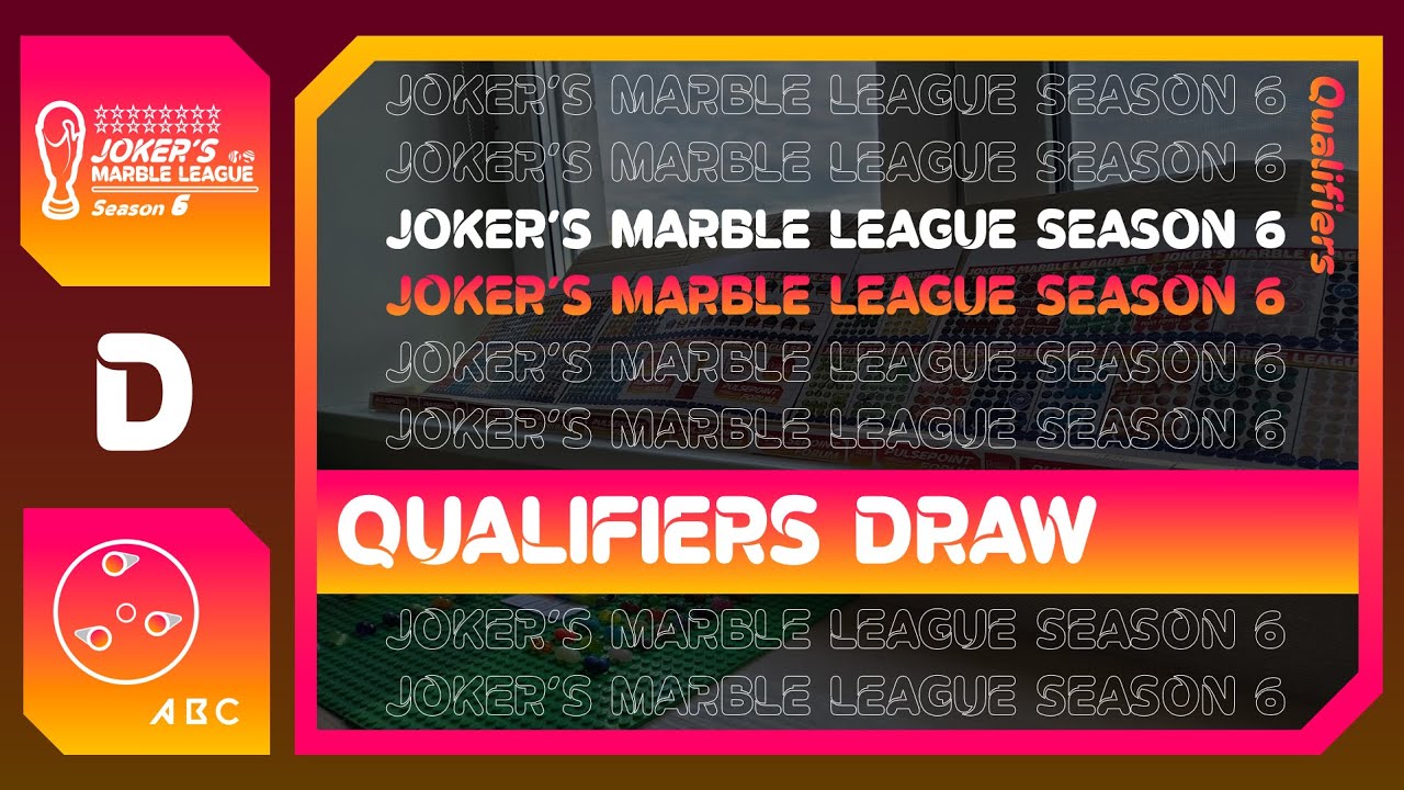 Joker's Marble League Season 6 - Qualifiers Draw