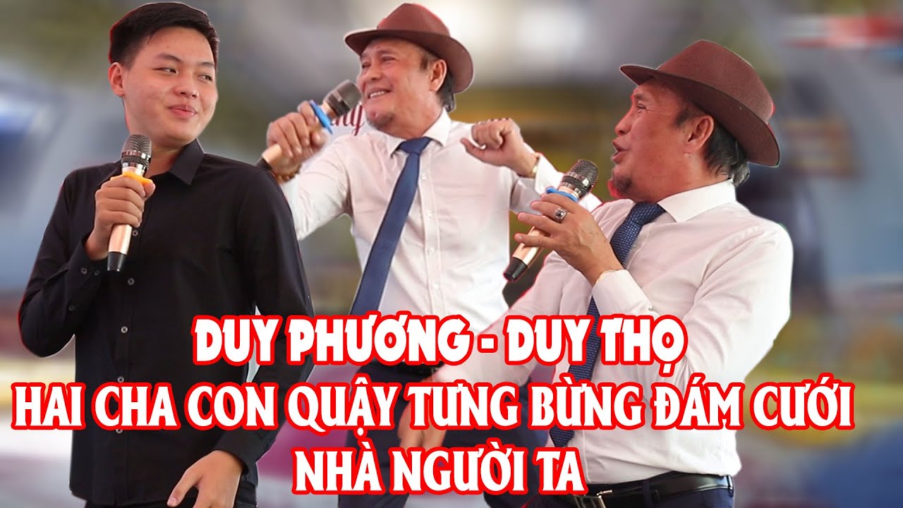 Cười rụng rún với danh hài Duy Phương và con trai Duy Thọ trong đám cưới đại gia