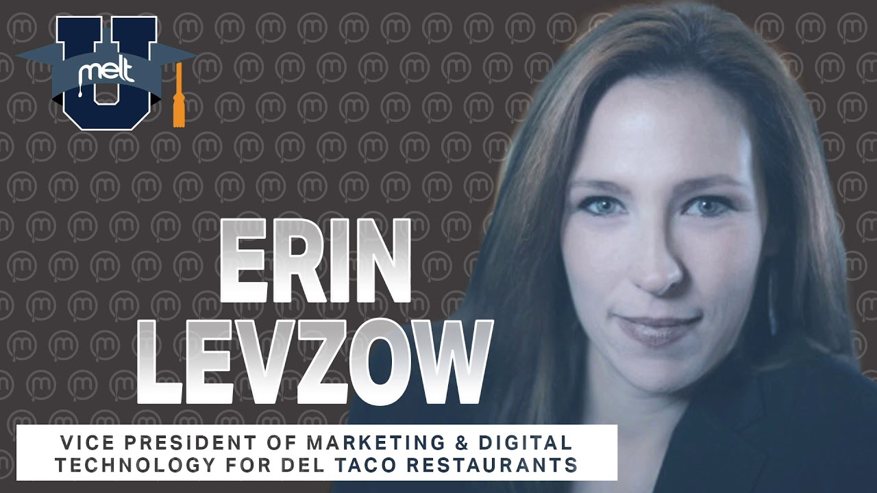 MELT U Speaker Series Ep. 82: Erin Levzow VP of Marketing & Digital Technology/Del Taco Restaurants