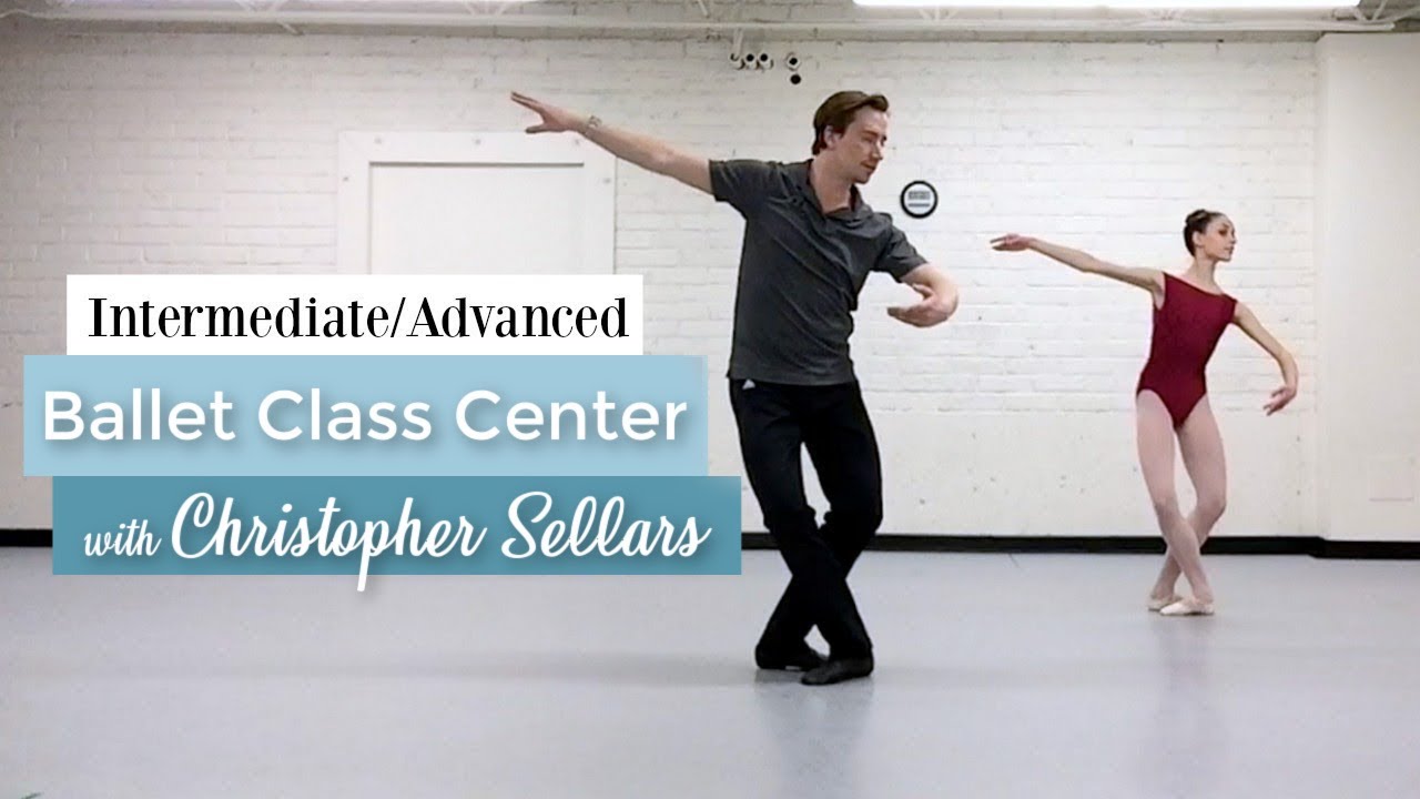 Intermediate Advanced Ballet Class Center with Christopher Sellars | At Home Class | Kathryn Morgan