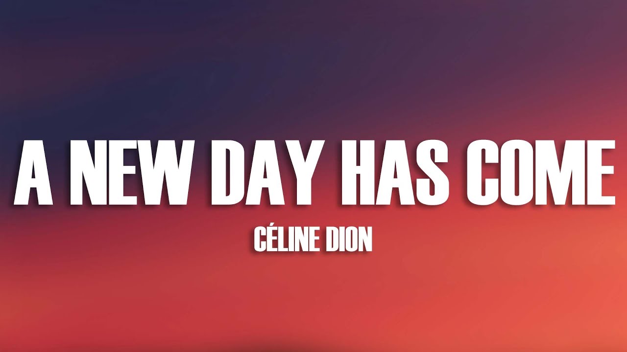 Céline Dion - A New Day Has Come (Lyrics)