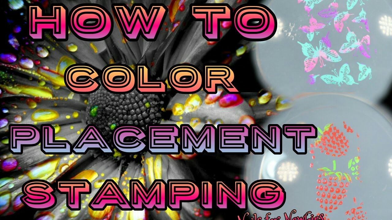 How To Advanced Stamping | Color Placement Nail Art | Nails For Newbies