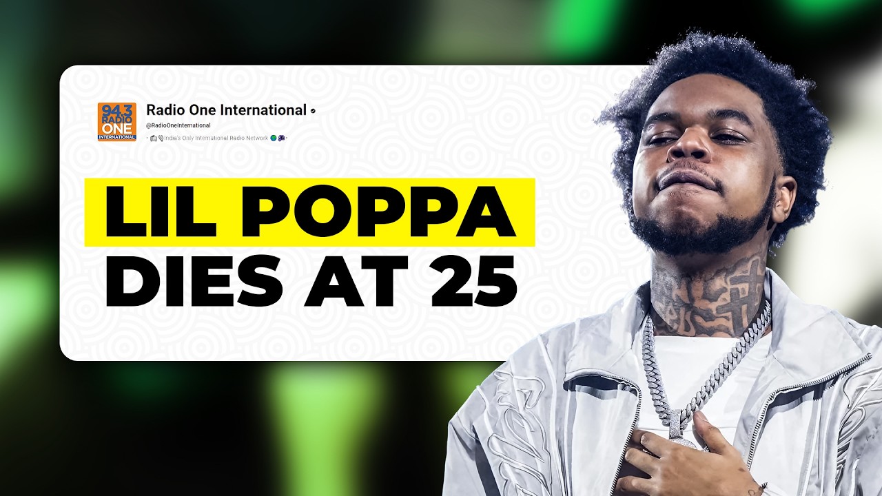 Lil Poppa&rsquo;s Tragic Death at 25 Leaves Hip-Hop in Shock