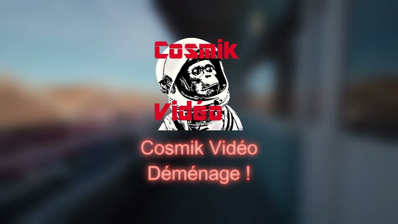 Cosmik Vidéo déménage !