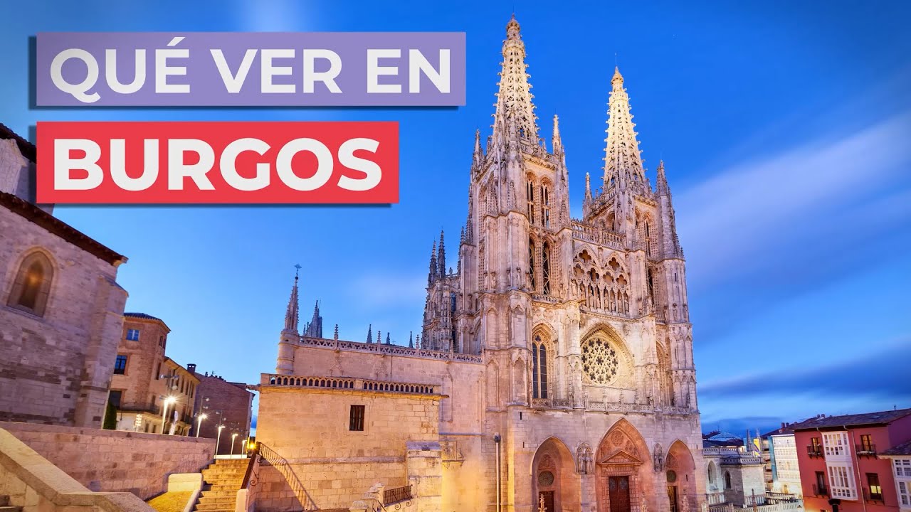 Qué ver en Burgos 🇪🇸 |10 Lugares imprescindibles