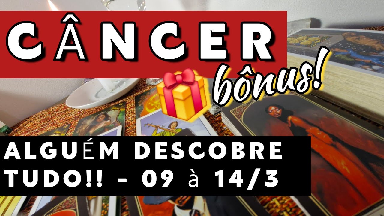 ♋️CÂNCER🎁BÔNUS || 09 À 14/3!! ALGUÉM DESCOBRE TUDO!!😱🤦🏻‍♀️ #CÂNCER #BÔNUS #MARÇO 