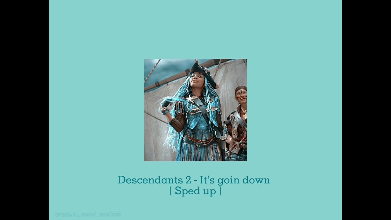 |•| Decentdants 2 - It's goin down [ Sped up ] |•|