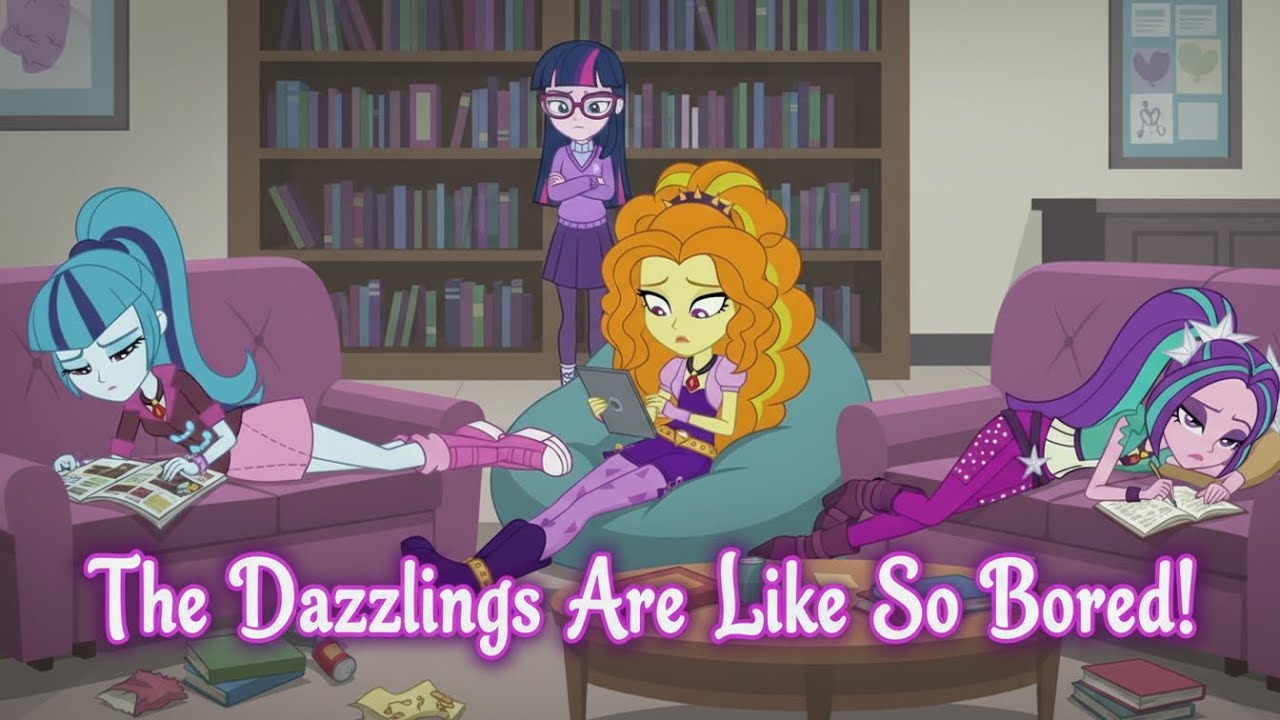 Equestria Girls The Dazzlings Are Like So Bored A Littlest Pet Shop Cover Song for the Dazzlings Fan