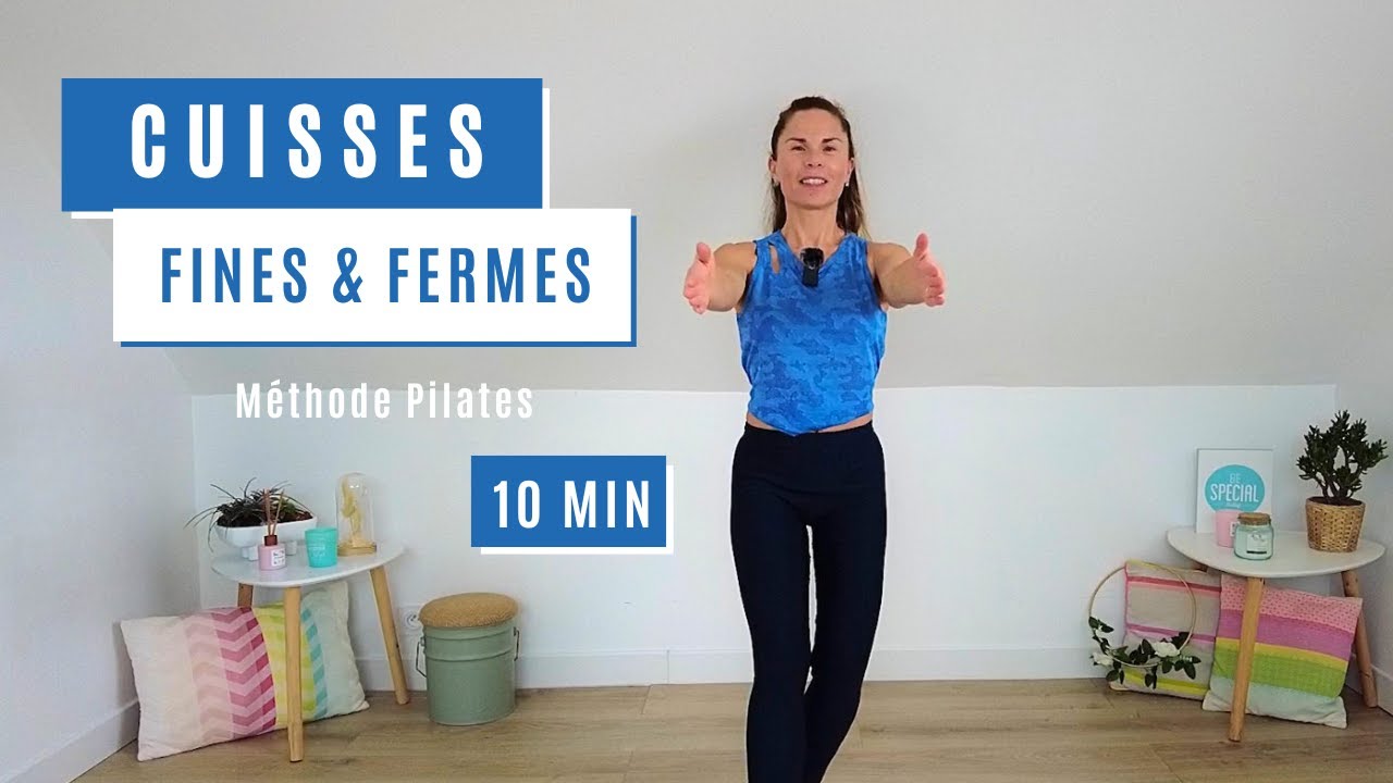 CUISSES FINES & FERMES - La Méthode Pilates QUI TRANSFORME en 10 Minutes !