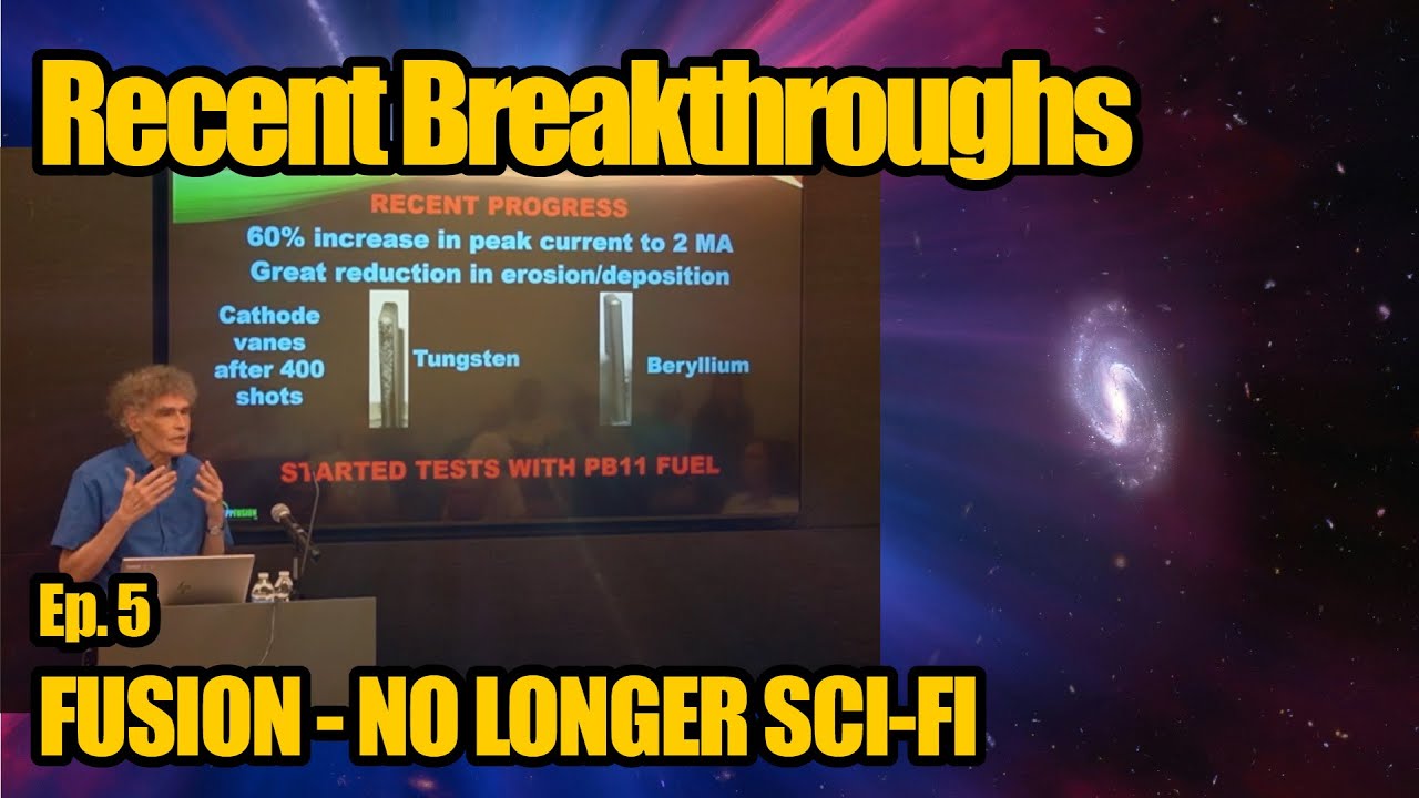 Fusion - No Longer Sci-Fi, Ep.5:  Recent Breakthroughs