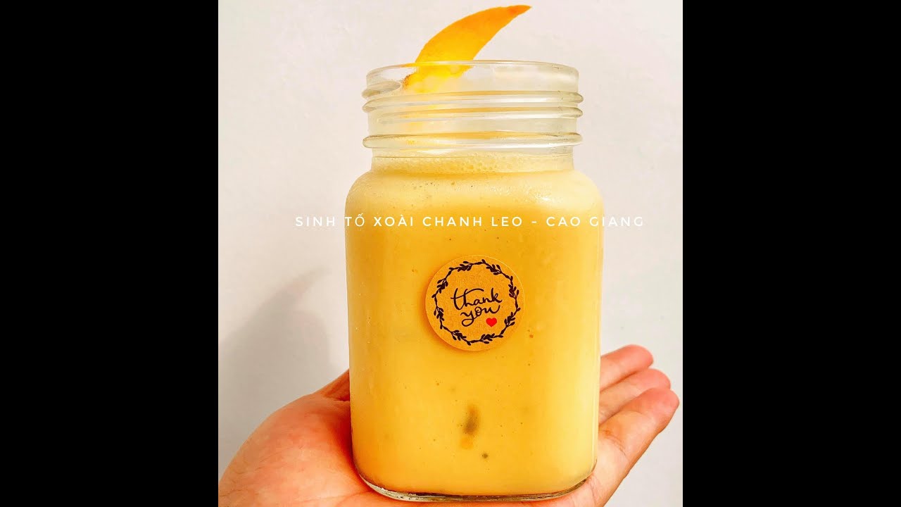 Cách Làm Sinh Tố Xoài Chanh Leo Cực Đơn Giản - Cao Giang
