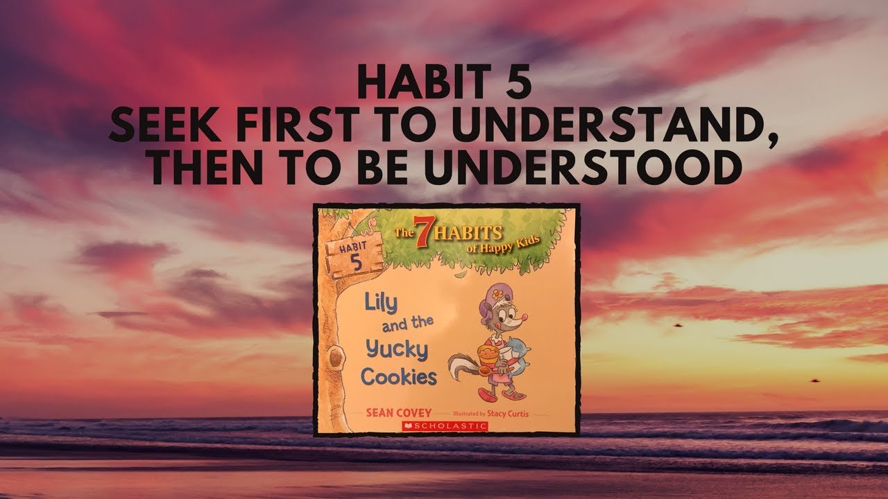 Habit 5: Seek First to Understand, Then to Be Understood - Episode 18