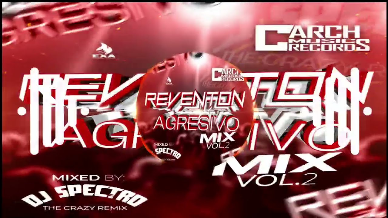 Reventón Agresivo Vol2 (CrazyMix) Dj Spectro The Crazy Remix ft Carch Music Récords