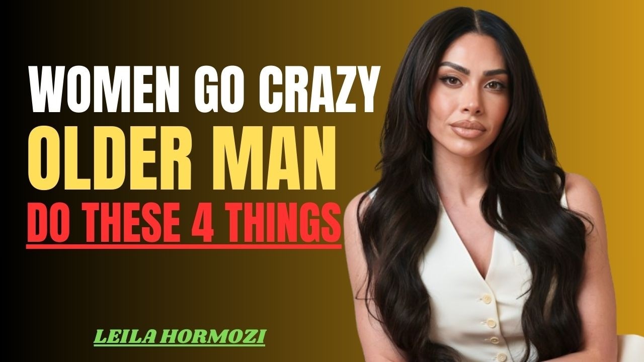 💥 Women Can’t Resist This in Older Men! 4 Powerful Secrets | Leila Hormozi