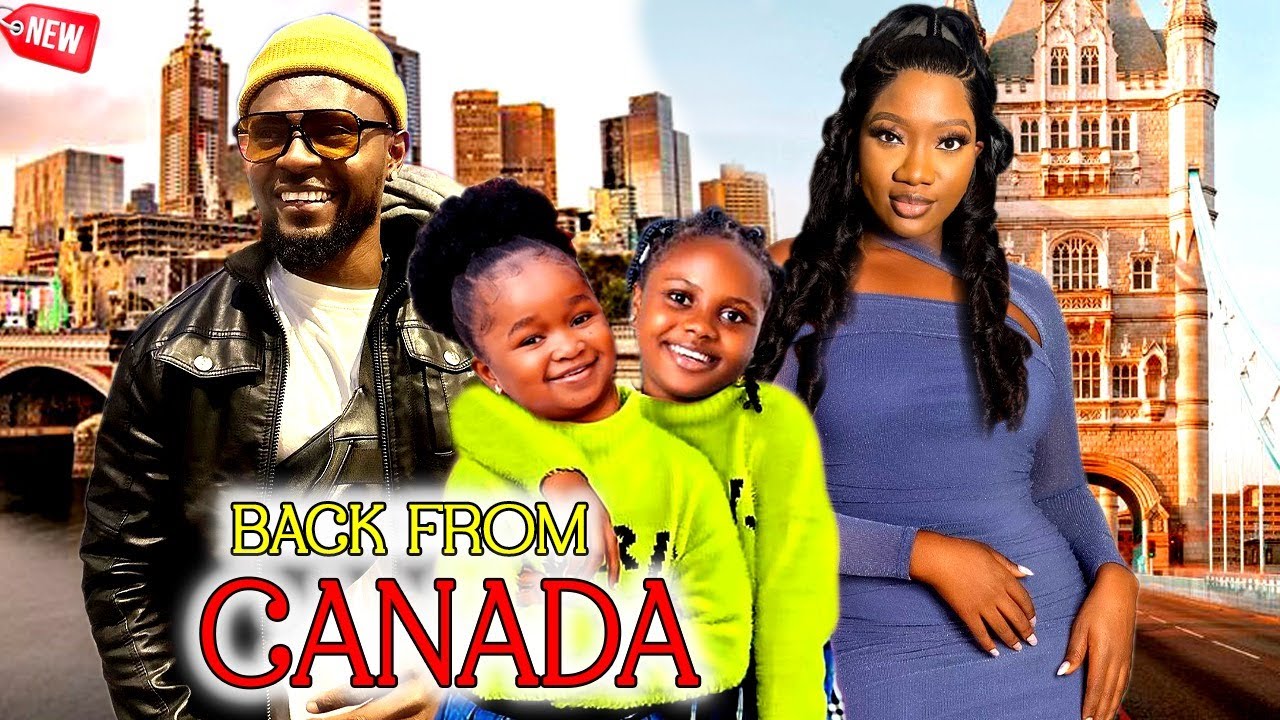 BACK FROM CANADA {FULL MOVIE} EBUBE OBIO,UCHECHI TREASURE,CHINENYE NEBE &MAURICE 2024 LATEST NIGERIA