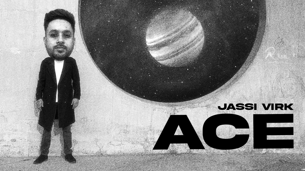 ACE (Full Video) JASSI VIRK | DAVEE SHAWLA | HONEY VIRK | 2024 MUSIC VIDEO
