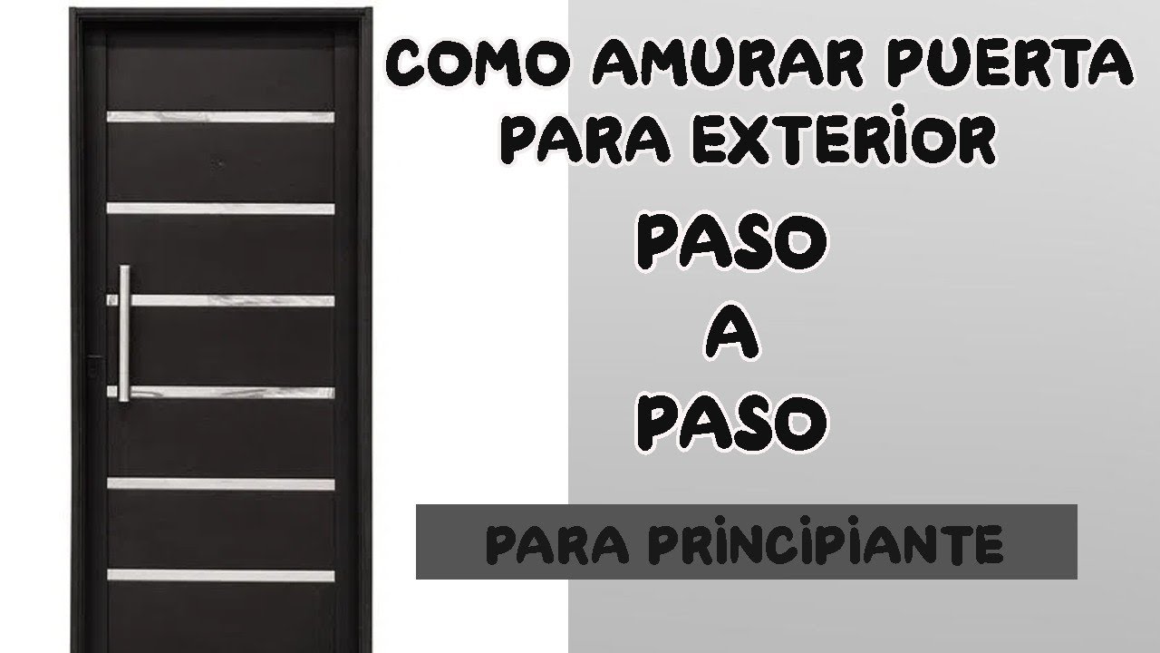 COMO AMURAR PUERTA DE EXTERIOR // PASO A PASO