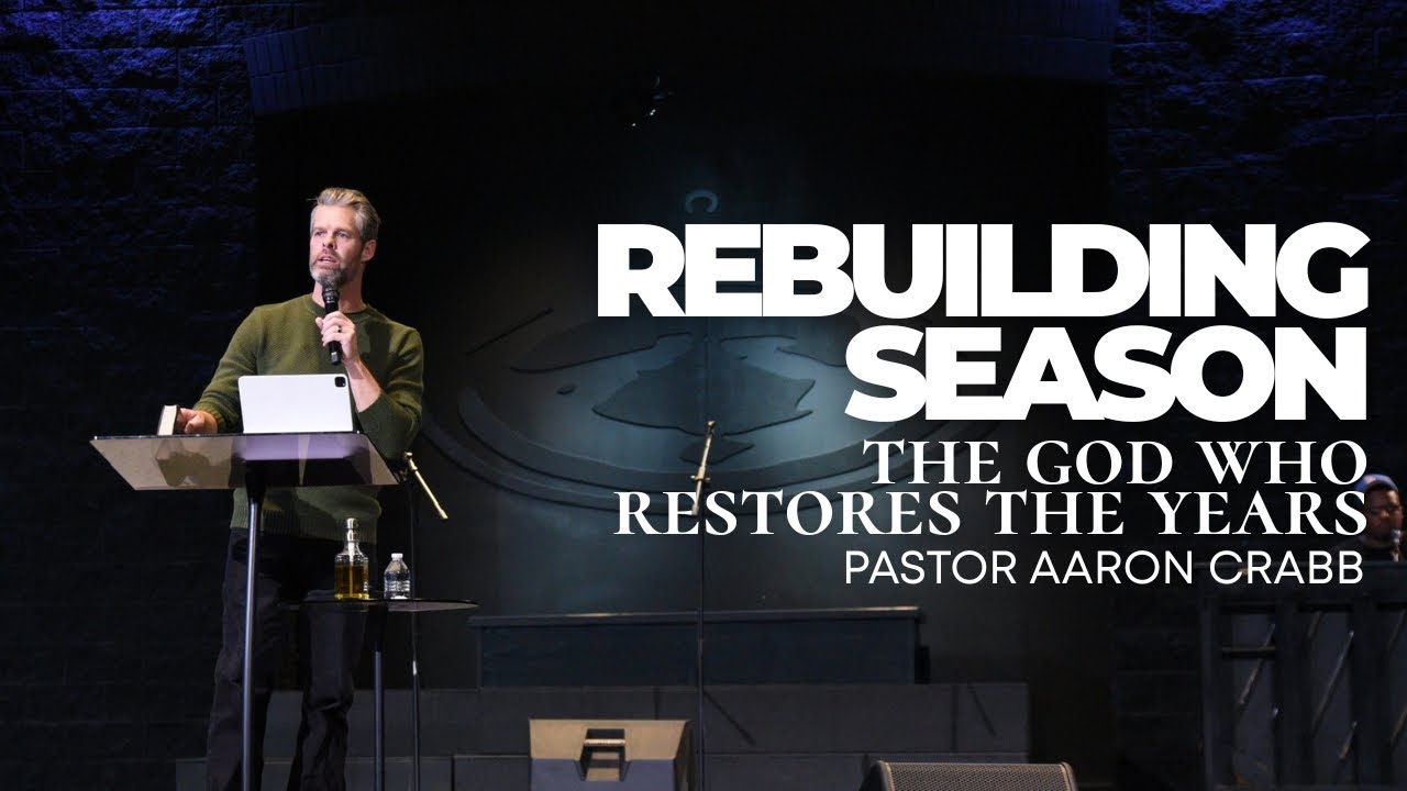 Rebuilding Season: The God Who Restores The Years | Pastor Aaron Crabb | January 7, 2026