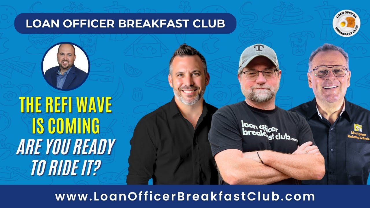 The Refi Wave Is Coming &mdash; Are You Ready to Ride It?