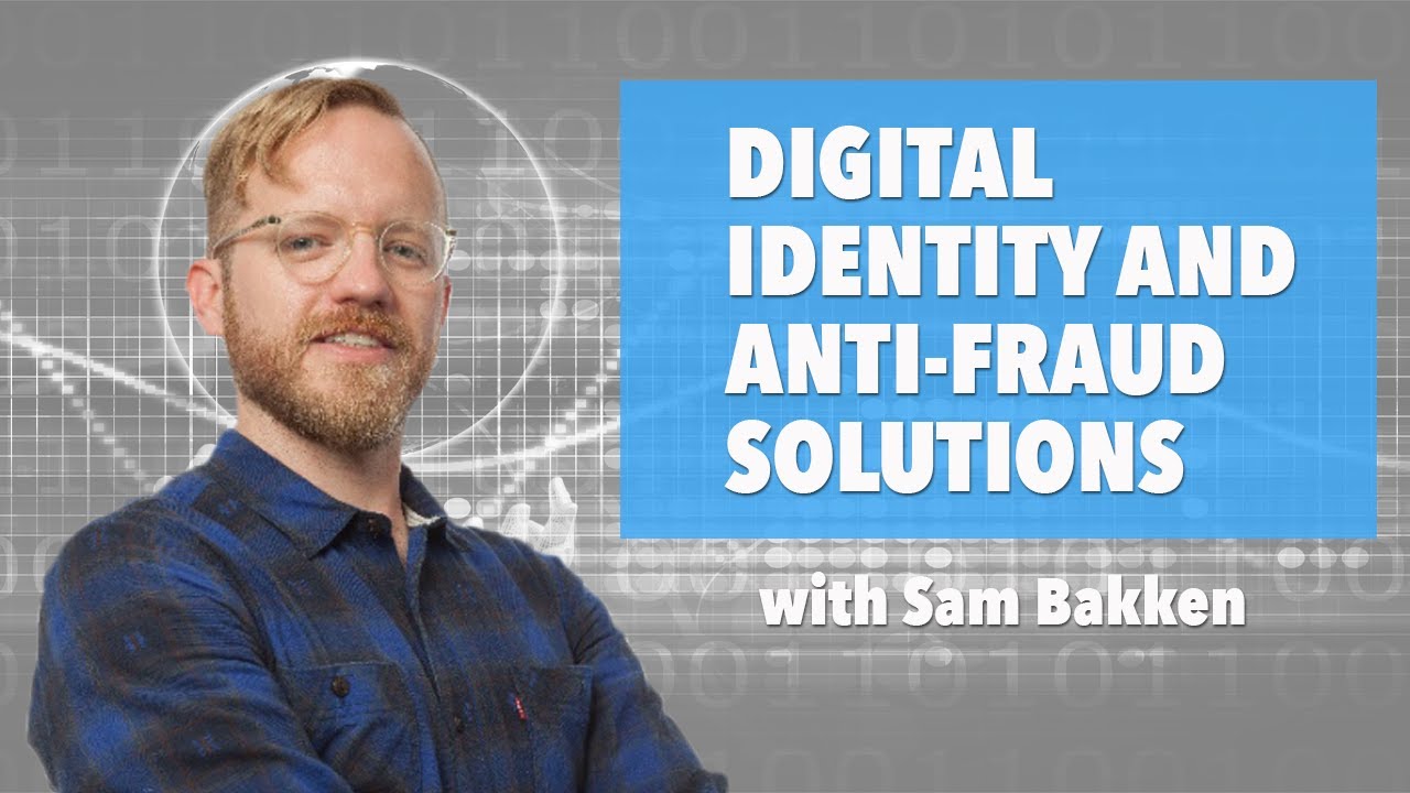 Digital Identity and Anti-Fraud Solutions | Sam Bakken, Senior Product Marketing Manager of OneSpan