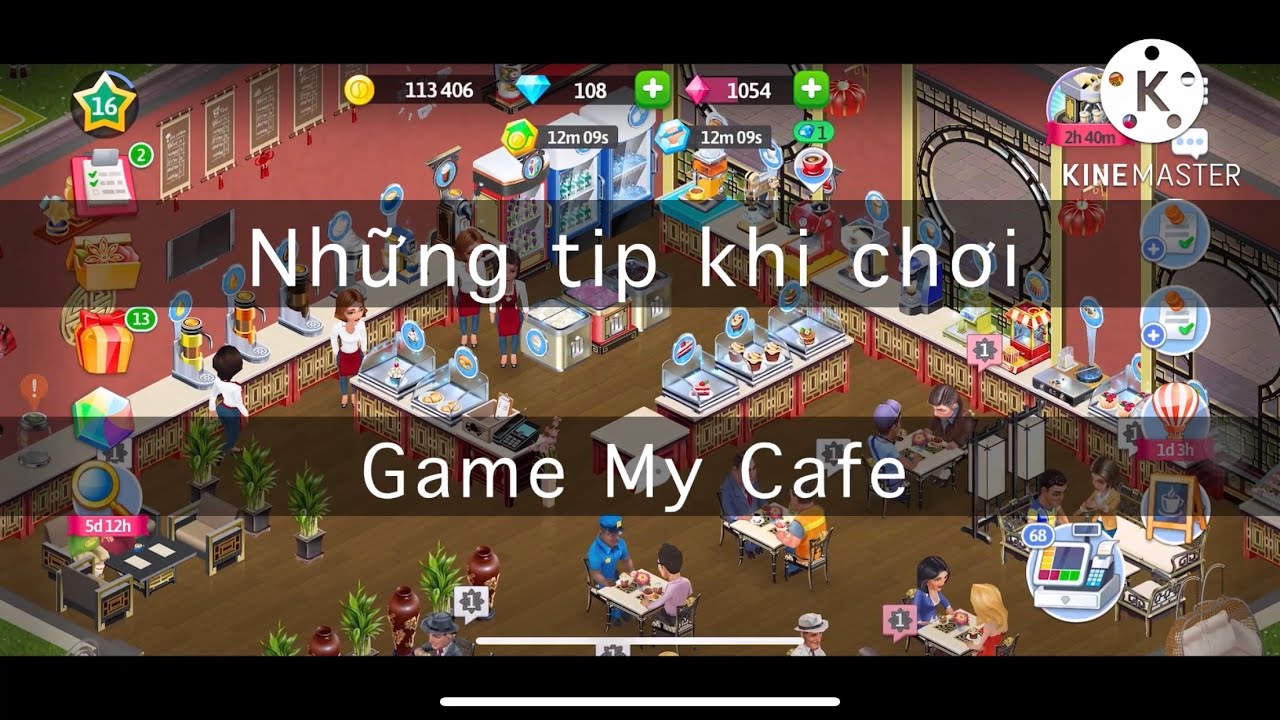 10 Tip Nên Lưu Ý Khi Bắt Đầu Chơi Game My Cafe-Restaurant / Cam Game My Cafe/ 