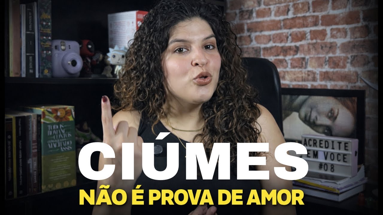 #08 - Você ama ou só quer controlar?