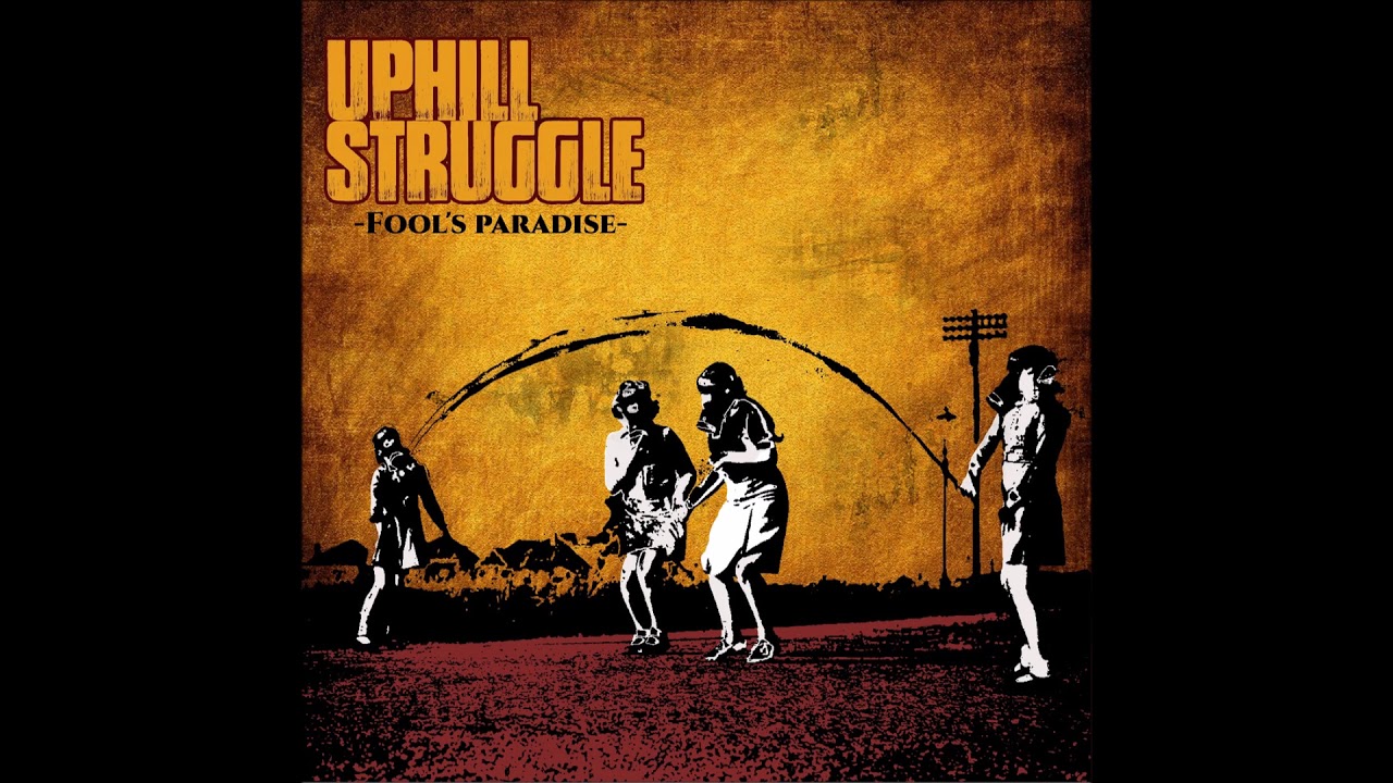 Uphill Struggle - Fool's Paradise (Full EP - 2017)