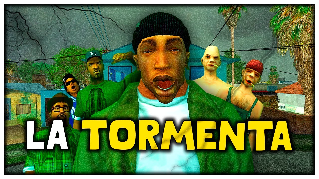 La TORMENTA - GTA San Andreas Loquendo