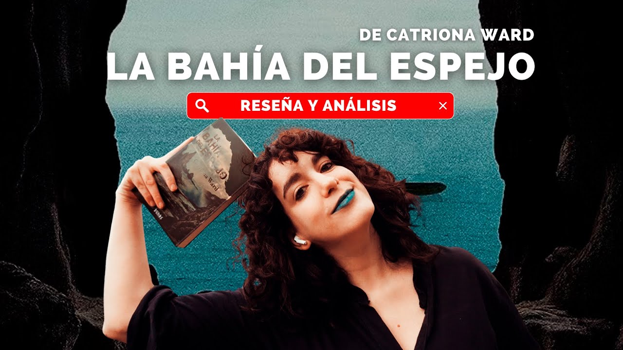 La bahía del espejo | Opinión y análisis del nuevo libro de Catriona Ward 💀🌊