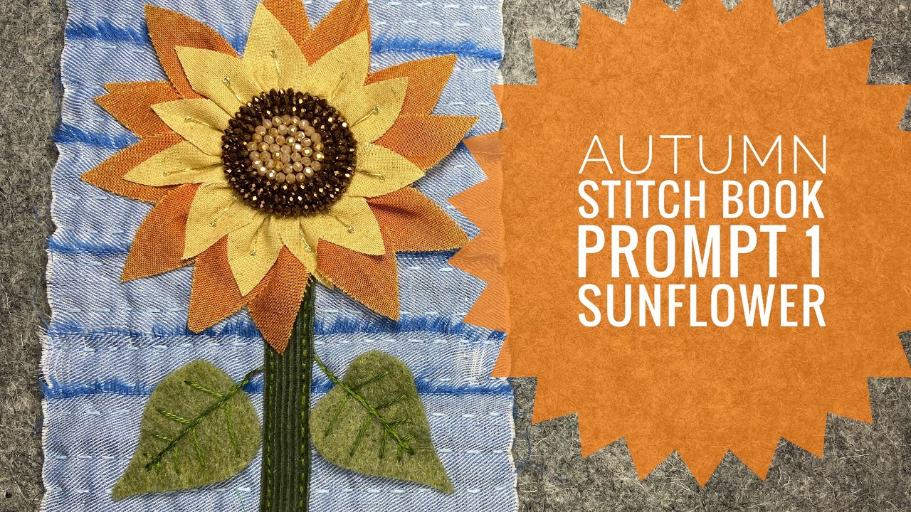 How To Slow Stitch A Sunflower w/ Bead Embroidery - Sewing - Tutorial - Autumn Stitch Book Prompt 1