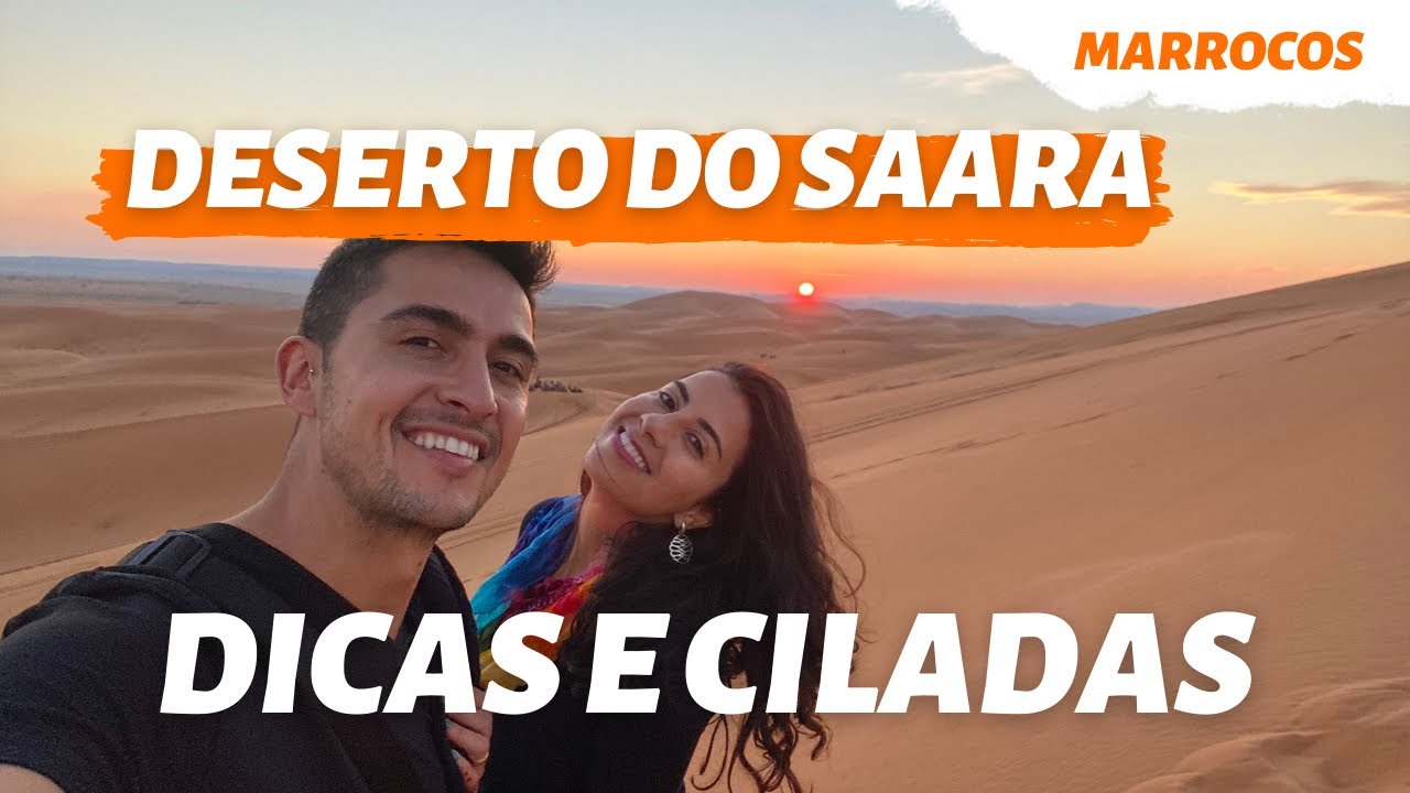 DESERTO DO SAARA DICAS E CILADAS | Viajante Sincera