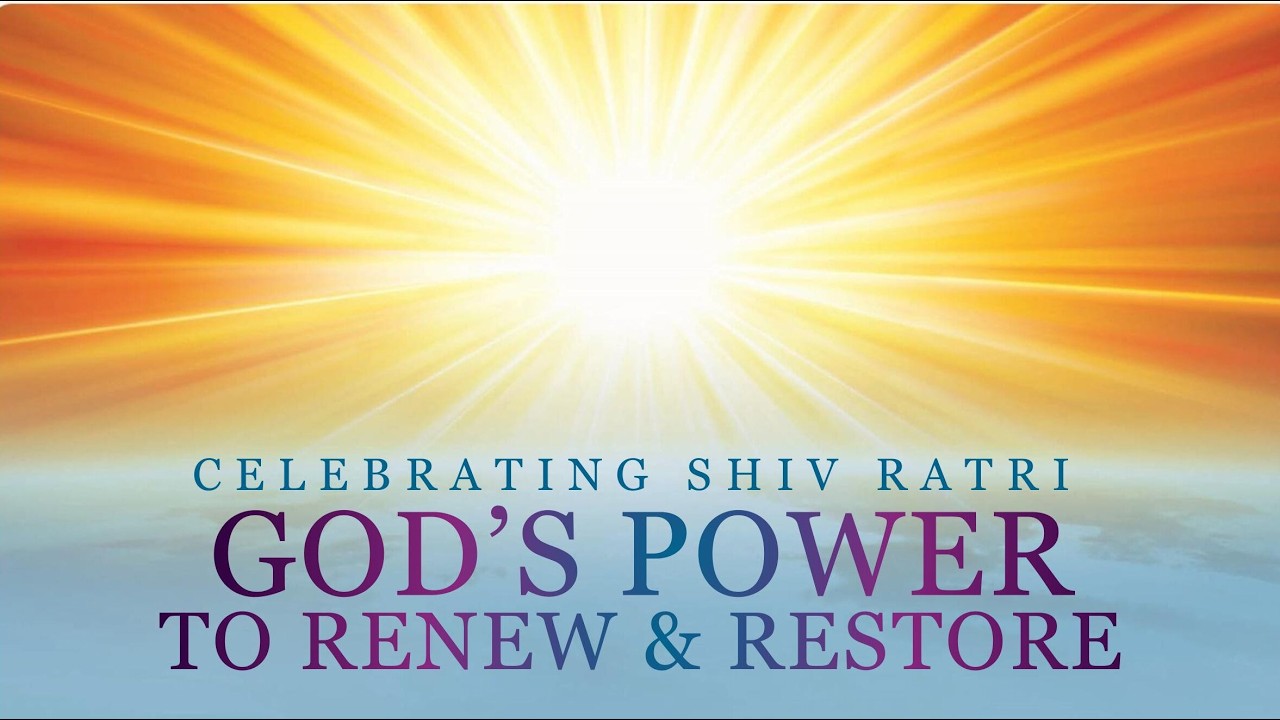 February 8th 2026 - Celebrating Shiv Jayanti - God's Power to Renew and Restore