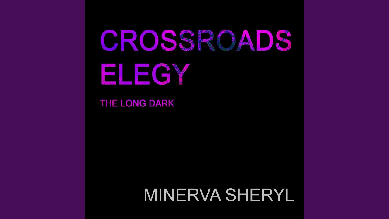 Crossroads Elegy (from The Long Dark)