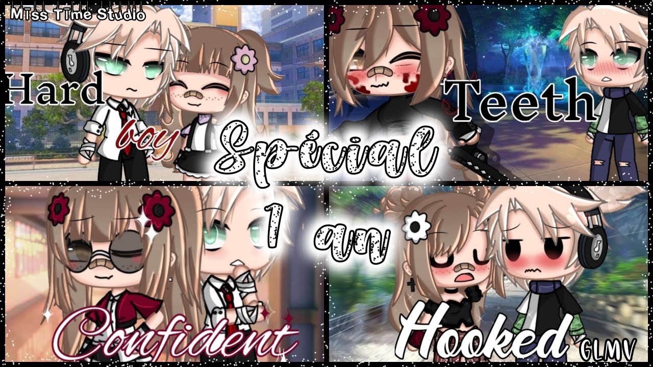 Glmv // Hard boy / Confident / Teeth / Hooked // traduction française ✨{ spécial 1 an }✨
